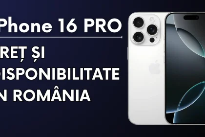 iPhone 16 Pro Preţ şi disponibilitate în România