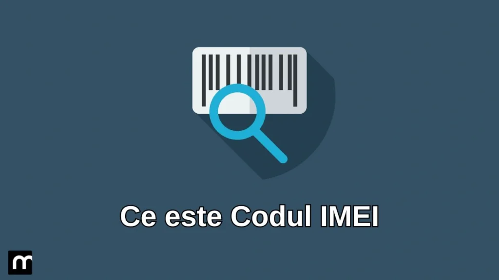 Ce este Codul IMEI