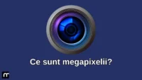 Ce sunt megapixelii