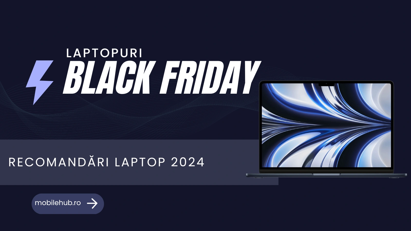 Laptopuri Black Friday 2024: Cele mai bune 5 modele de achiziționat în România